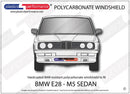 ポリカーボネート フロントウインドスクリーン｜BMW E28 M5 5 Series - 5dr Sedan（1981〜1988年）